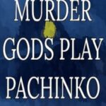 Murder Gods Play Pachinko