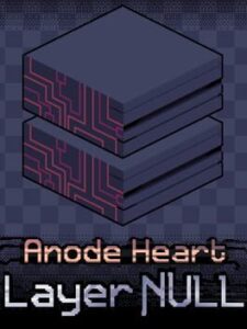 Anode Heart: Layer Null