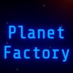 Planet Factory