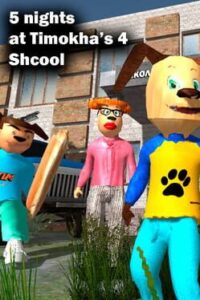5 Nights at Timokha’s 4 School