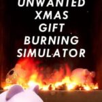 Unwanted Xmas Gift Burning Simulator