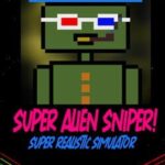 Super Alien Sniper: Super Realisitic Simulator