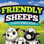 Friendly Sheeps: A Cozy Simulator