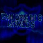 Enigmatic Worlds