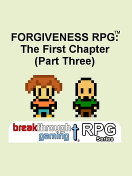 Forgiveness RPG: The First Chapter – Part Three