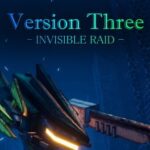 Version Three: Invisible Raid