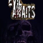 Evil Awaits