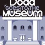 Dodd Goes To The Museum