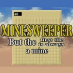 Minesweeper But the First Tile is Always a Mine