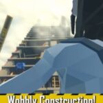 Wobbly Construction!