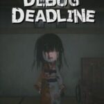 Debug Deadline