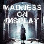 Madness on Display