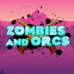 Zombies and Orcs