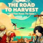 The Road To Harvest: Food From Across The Ocean
