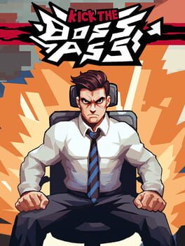 Kick the Boss’s Ass
