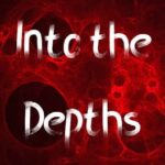 Into The Depths