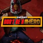 Payday: Don't Be a Hero