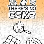 There's No Cake