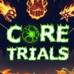 Core Trials
