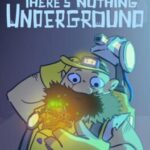 There's Nothing Underground