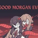 Good Morgan Eve