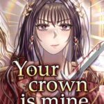 Your Crown Is Mine