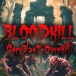 Bloodkill: Goreblast Overkill