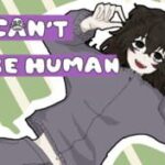 I Can't Be Human