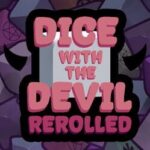 Dice with the Devil: Rerolled