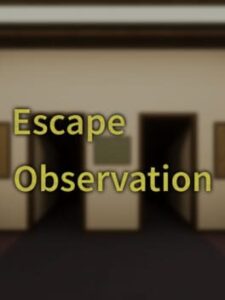 Escape Observation