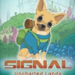 Signal: Uncharted Lands
