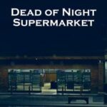 Dead of Night: Supermarket