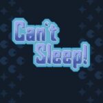 Can't Sleep!