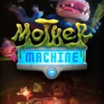 Mother Machine