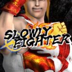 Slowly Fighter