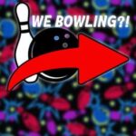 We Bowling?!