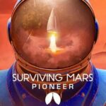 Surviving Mars: Pioneer