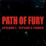 Path of Fury: Episode I - Tetsuo's Tower