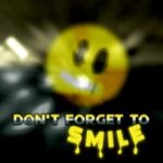 Don't Forget to Smile