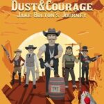 Dust & Courage: Jake Bolton’s Journey