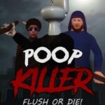 Poop Killer: Flush or Die