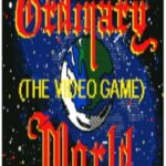 Ordinary World the Video Game
