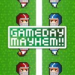 Gameday Mayhem!!