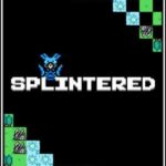 Splintered