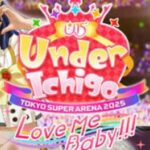 Under Ichigo Love me baby!!! in Tokyo Super Arena 2025