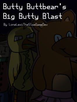 Butty Buttbear’s Big Butty Blast