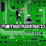 Motherbored