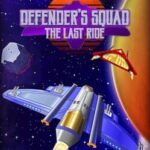 Defender's Squad: The Last Ride