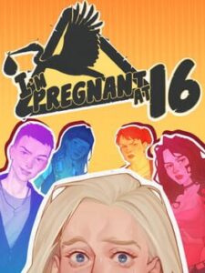 I’m Pregnant at 16