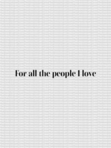 For All the People I Love